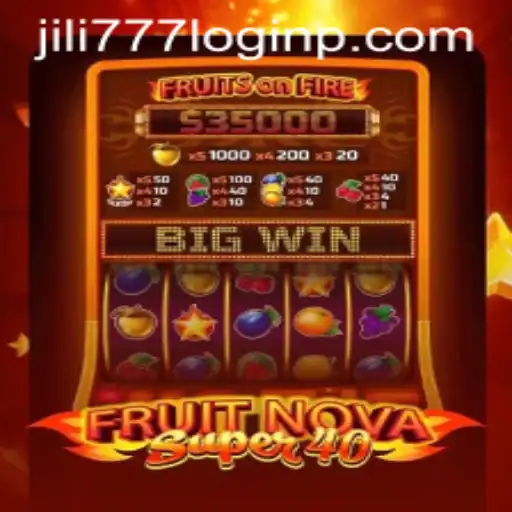 Exploring the Thrills of FruitNovaSuper40 and the Convenience of Jili777 Login