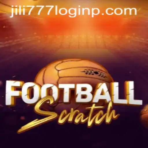 Discovering the Excitement of FootballScratch and the Convenience of jili777 Login
